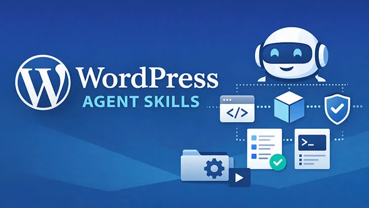 利用 WordPress 官方 Agent Skills，让 AI 编码助手真正懂开发-成品源码-好优选